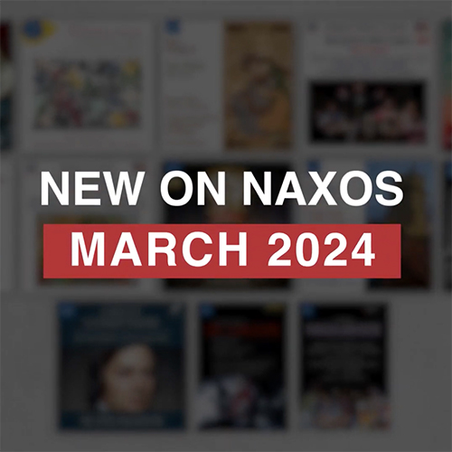 2024년 3월, 낙소스 신보 발매 하이라이트